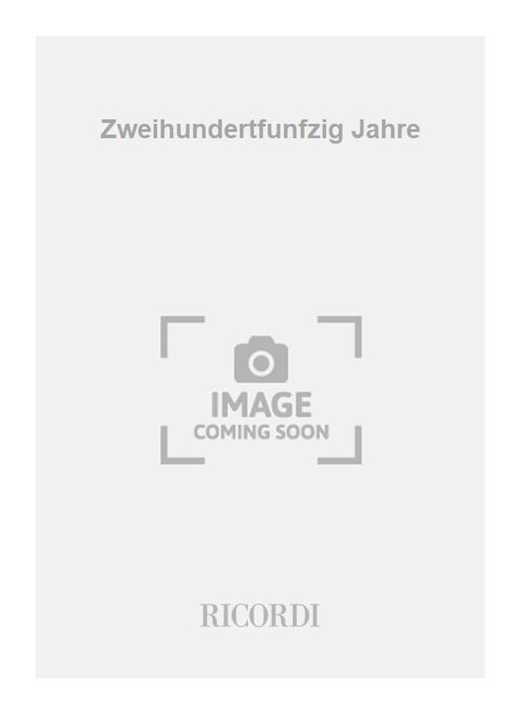 Zweihundertfunfzig Jahre